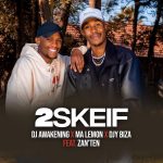 DJ Awakening, Ma Lemon & Djy Biza 2Skeif MP3