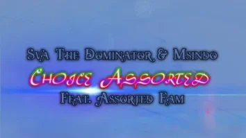 Sva The Dominator & Msindo – Choice Assorted ft. Assorted Fam